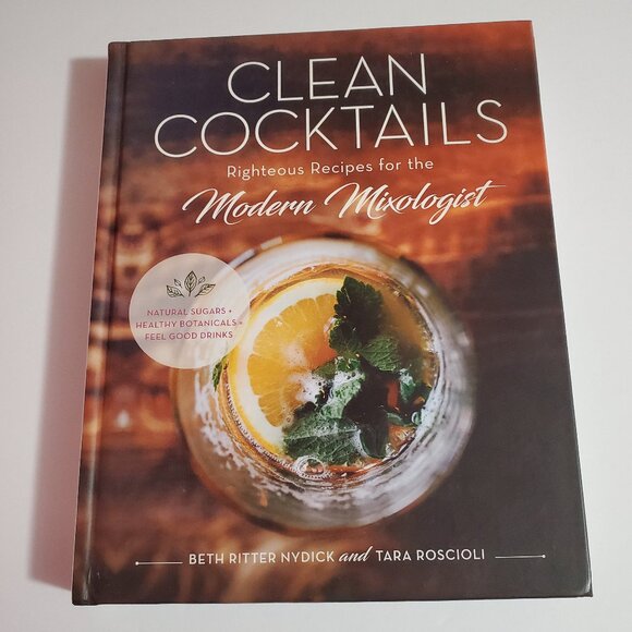 Clean Cocktails Righteous Recipes for the Modern Mixologist - Picture 4 of 10